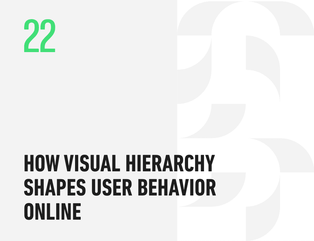 How Visual Hierarchy Shapes User Behavior Online