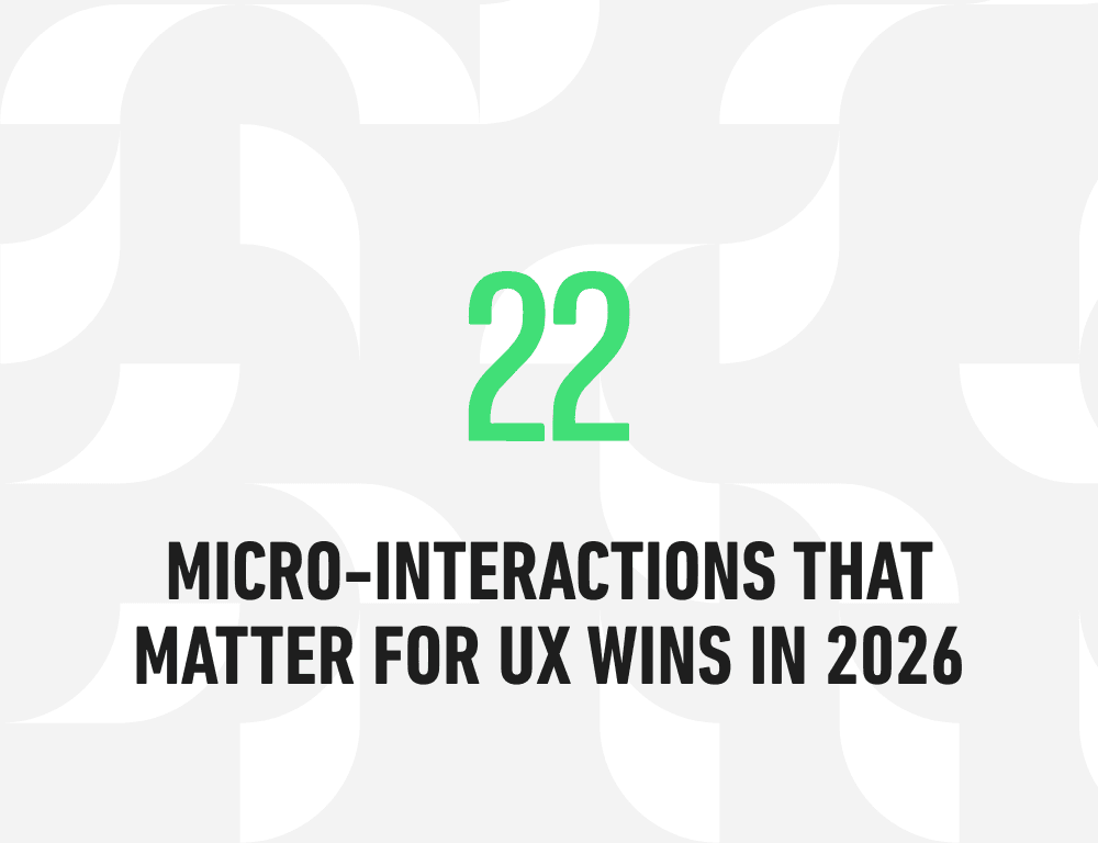 Micro-Interactions That Matter for UX Wins in 2026