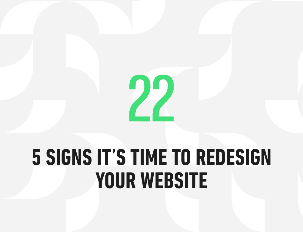 5 Signs It’s Time to Redesign Your Website