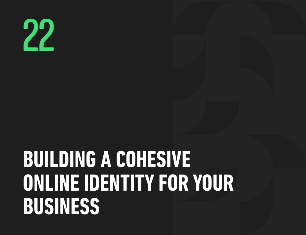 Building a Cohesive Online Identity for Your Business