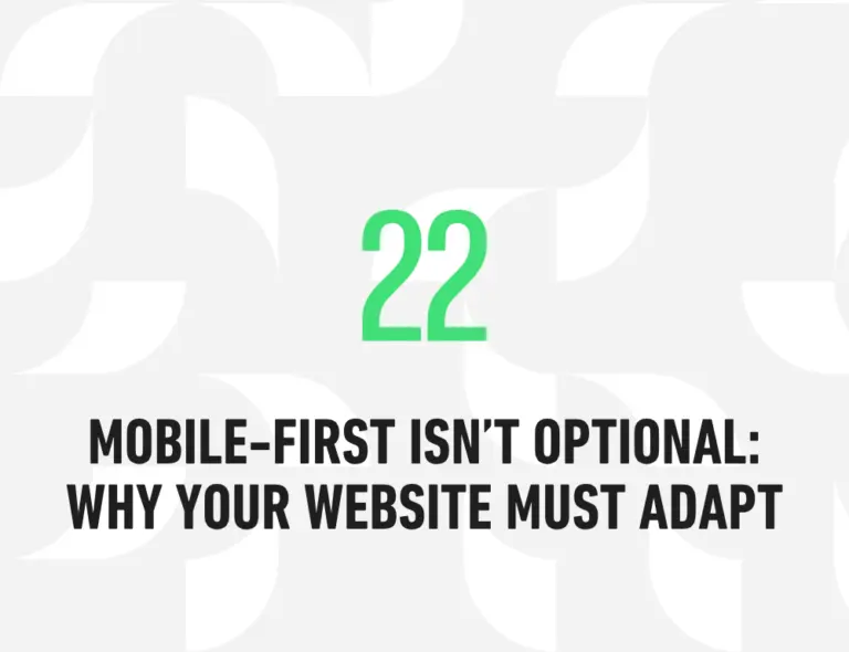 Mobile-First Isn’t Optional: Why Your Website Must Adapt