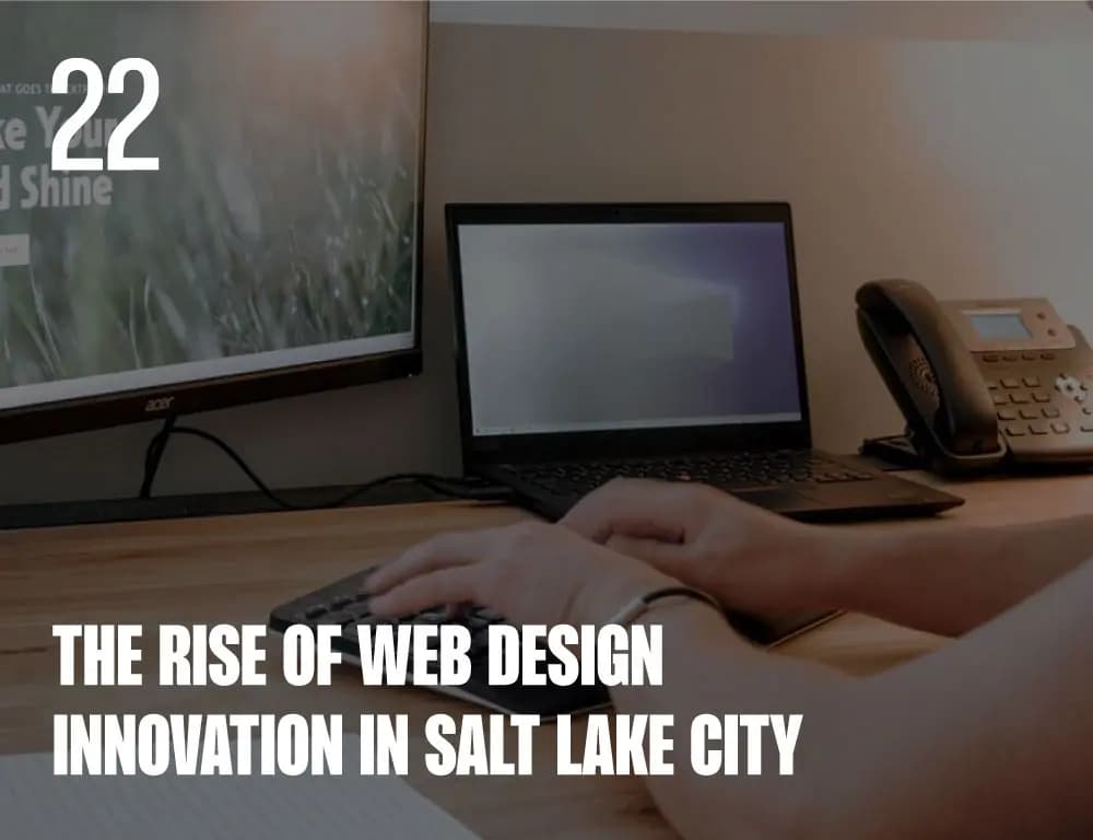 The-Rise-of-Web-Design-Innovation-in-Salt-Lake-City The Rise of Web Design Innovation in Salt Lake City